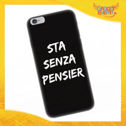 Cover Smartphone "Sta Senza Pensier" Gadget Eventi