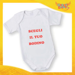 Scegli il tuo Body Neonato Bodino Gadget Eventi