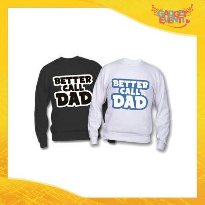 Felpa "Better Call Dad" Idea Regalo Originale Festa del Papà Gadget Eventi