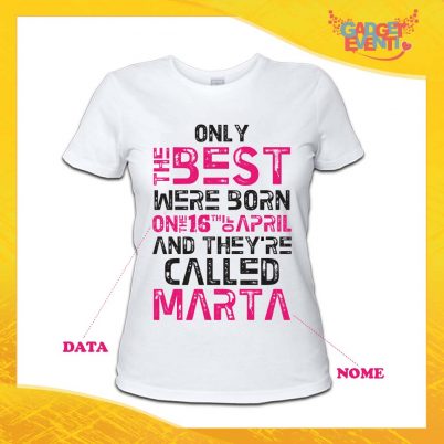 T-Shirt Donna Bianca Grafica Fucsia "Only The Best" Idea Regalo Festa di Compleanno Gadget Eventi