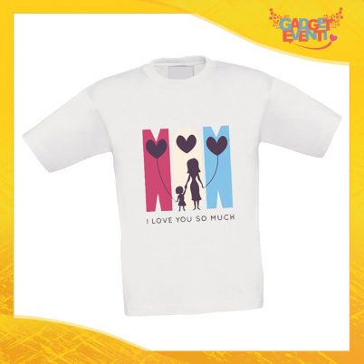 Maglietta Bambino Bambina "Love You so Much" Idea Regalo T-shirt Festa della Mamma Gadget Eventi