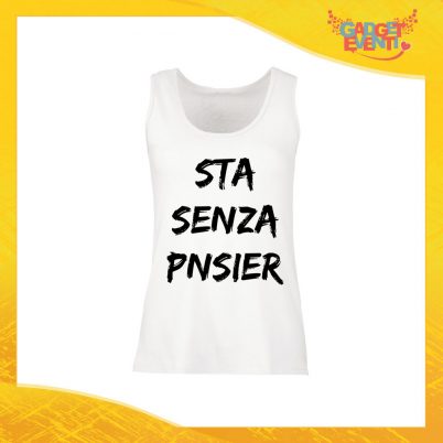 Canotta Donna Bianca "Sta Senza Pnsier" Top Maglietta per l'estate Smanicato Gadget Eventi