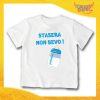 T-Shirt bianca bimbo maschietto "Stasera Non Bevo" Idea Regalo Gadget Eventi