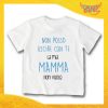 T-Shirt bianca bimbo maschietto "Mamma Non Vuole" Idea Regalo Gadget Eventi