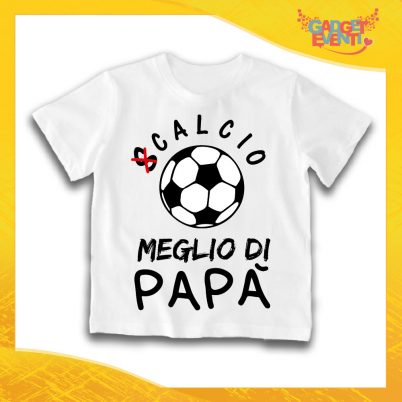 Maglietta Bianca Bambino Bimbo Baby "Calcio Meglio di Papà" Idea Regalo T-Shirt Gadget Eventi