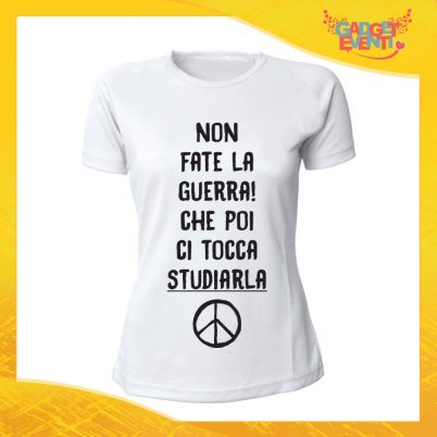 T-Shirt Donna Bianca "Non fate la Guerra" Maglia Maglietta Idea Regalo Divertente Gadget Eventi