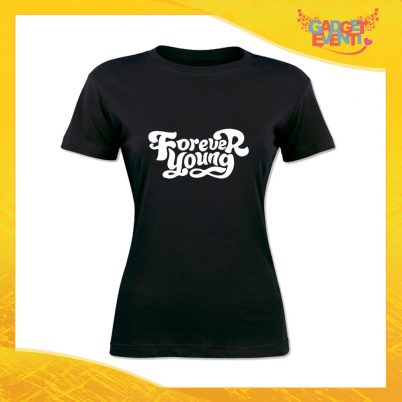 T-Shirt Donna Nera "Forever Young" Maglia Maglietta Idea Regalo Divertente Gadget Eventi