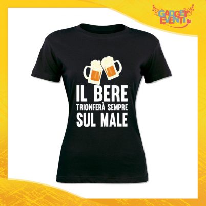 T-Shirt Donna Nera "Il bere trionferà sul male" Maglia Maglietta Idea Regalo Divertente Gadget Eventi