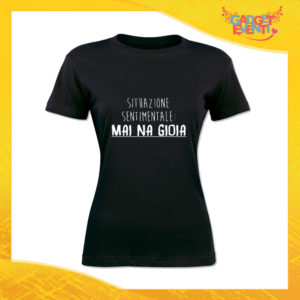 T-Shirt Donna Nera "Mai Na Gioia" Maglia Maglietta Idea Regalo Divertente Gadget Eventi