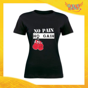 T-Shirt Donna Nera "No Pain No Gain" Maglia Maglietta Idea Regalo Divertente Gadget Eventi