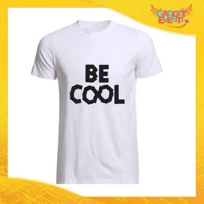 T-Shirt Uomo Bianca "Be Cool" Maglia Maglietta Maschile Idea Regalo Divertente per un Ragazzo Gadget Eventi