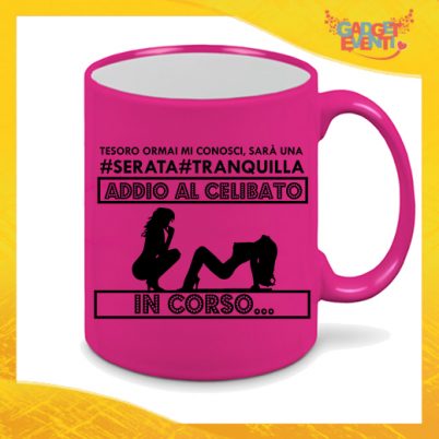 Tazza Fluo GFucsia Personalizzata "Serata Tranquilla" Mug Colazione Breakfast Idea Regalo Per Addii al Celibato Gadget Eventi