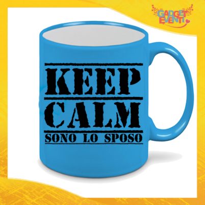 Tazza Fluo Blu Personalizzata "Keep Calm Sposo" Mug Colazione Breakfast Idea Regalo Per Addii al Celibato Gadget Eventi
