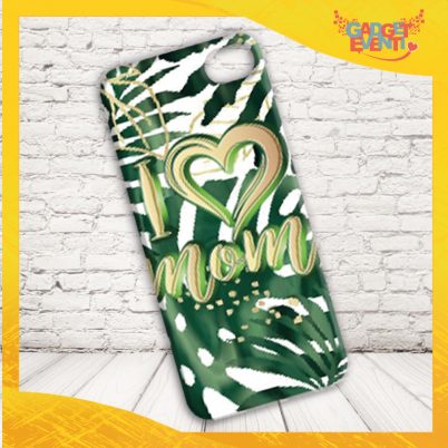 Cover smartphone Personalizzata " I LOVE MOM "