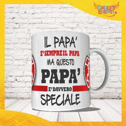 Tazza papà ''Papà davvero Speciale''
